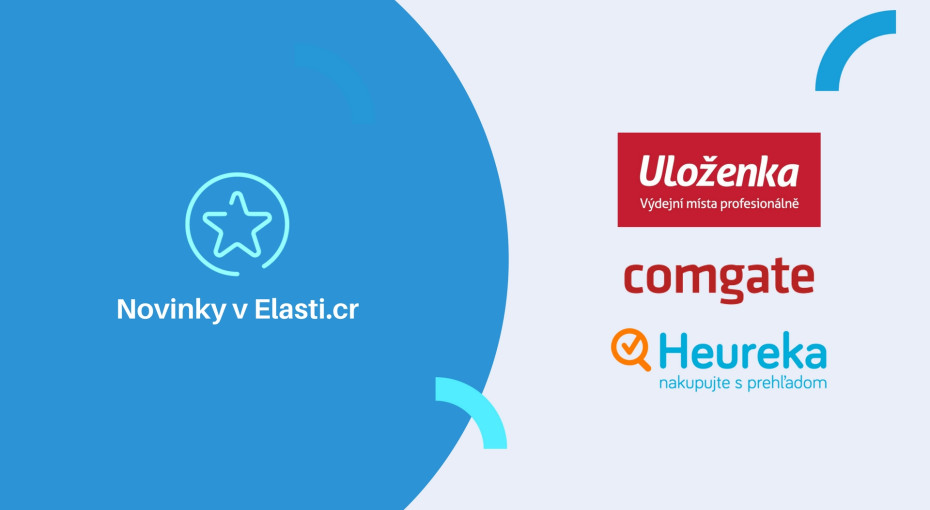 Novinky v Elasticr: Uloženka.cz, ComGate, Heureka.sk