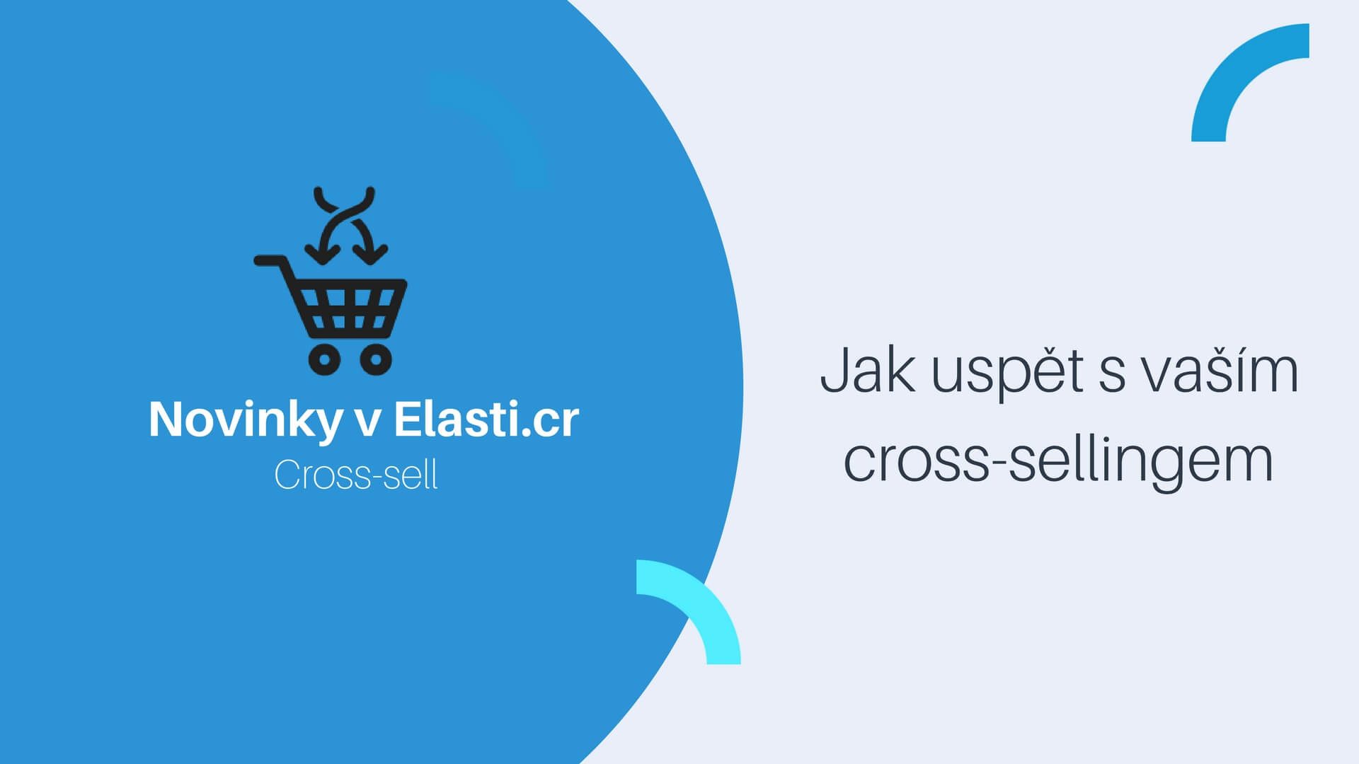 Novinky v Elasticr: Jak uspět s cross-sellingem